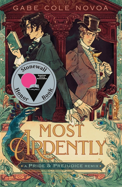 Most Ardently: A Pride & Prejudice Remix -- Gabe Cole Novoa, Hardcover