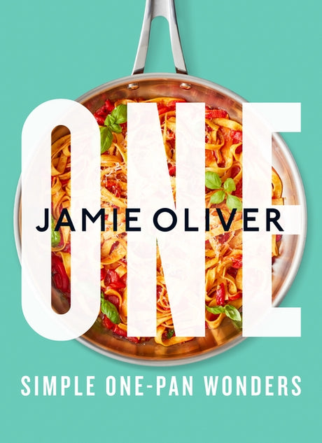 One: Simple One-Pan Wonders: [American Measurements] -- Jamie Oliver, Hardcover