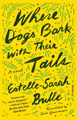 Where Dogs Bark with Their Tails by Bulle, Estelle-Sarah