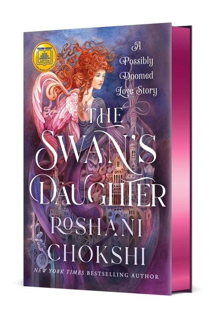 The Swan's Daughter: A Possibly Doomed Love Story -- Roshani Chokshi, Hardcover