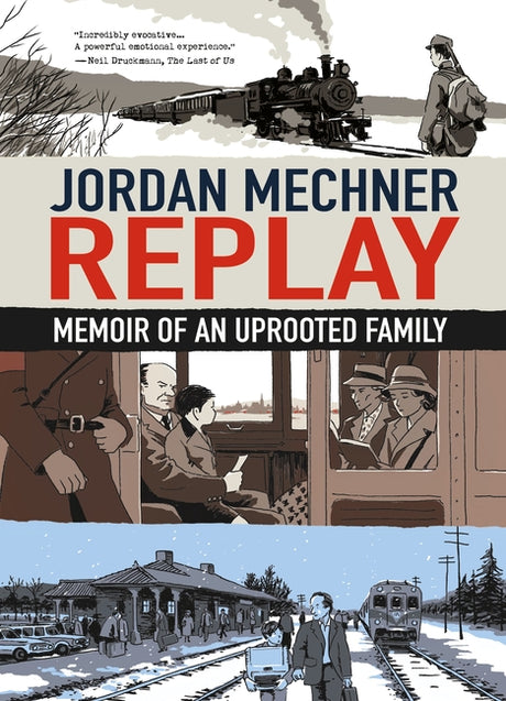 Replay: Memoir of an Uprooted Family -- Jordan Mechner, Hardcover