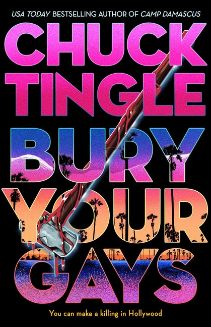 Bury Your Gays -- Chuck Tingle, Hardcover