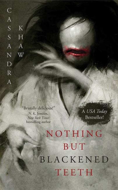 Nothing But Blackened Teeth -- Cassandra Khaw, Paperback