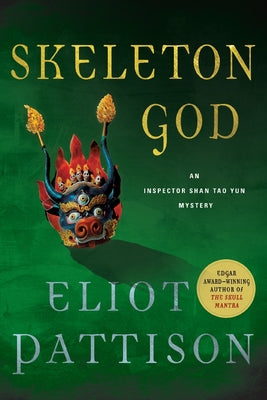 Skeleton God: An Inspector Shan Tao Yun Mystery -- Eliot Pattison, Paperback