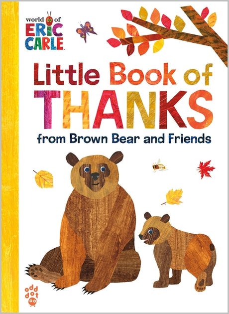 Little Book of Thanks from Brown Bear and Friends (World of Eric Carle) -- Eric Carle, Hardcover