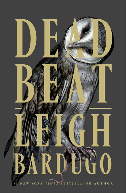 Dead Beat -- Leigh Bardugo, Hardcover