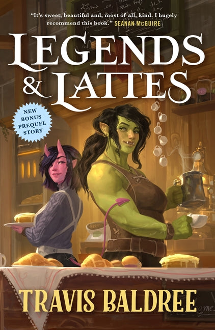 Legends & Lattes: A Novel of High Fantasy and Low Stakes -- Travis Baldree, Paperback