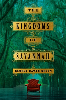 The Kingdoms of Savannah -- George Dawes Green, Paperback