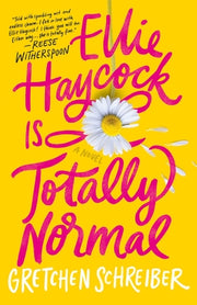 Ellie Haycock Is Totally Normal by Schreiber, Gretchen