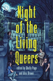 Night of the Living Queers: 13 Tales of Terror & Delight by Page, Shelly