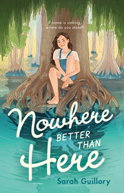 Nowhere Better Than Here by Guillory, Sarah
