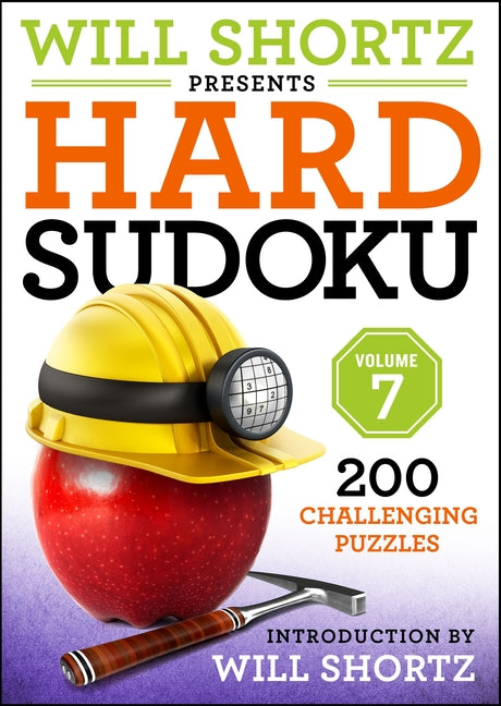 Will Shortz Presents Hard Sudoku, Volume 7: 200 Challenging Puzzles -- Will Shortz, Paperback