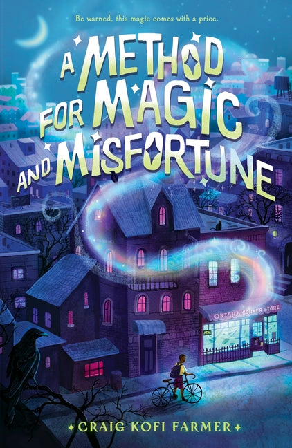 A Method for Magic and Misfortune -- Craig Kofi Farmer, Hardcover