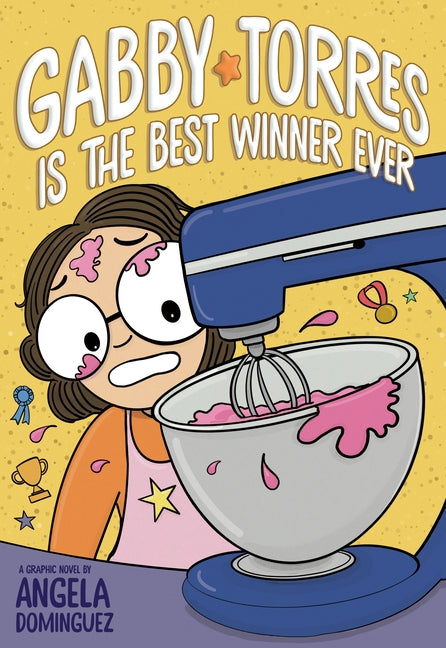 Gabby Torres Is the Best Winner Ever -- Angela Dominguez, Paperback