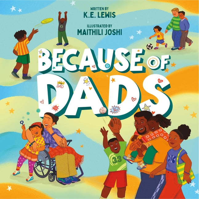 Because of Dads -- K. E. Lewis, Hardcover