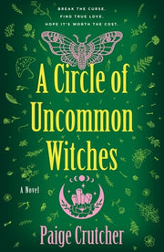 A Circle of Uncommon Witches by Crutcher, Paige
