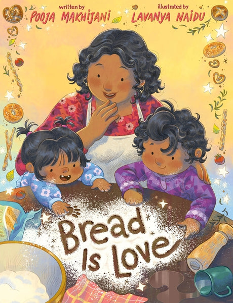 Bread Is Love -- Pooja Makhijani, Hardcover