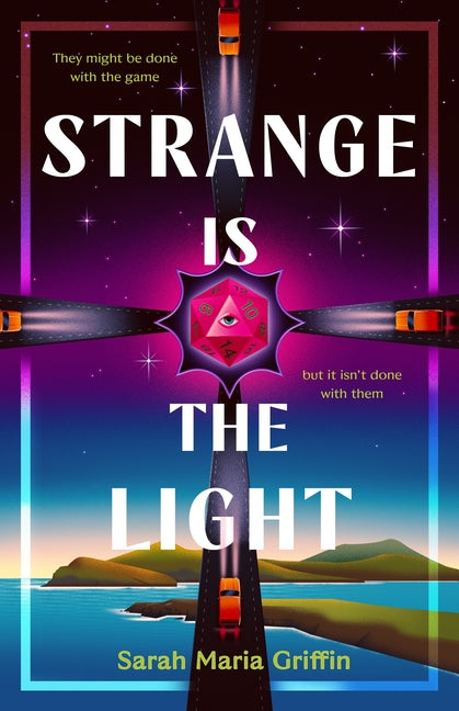 Strange Is the Light -- Sarah Maria Griffin, Hardcover