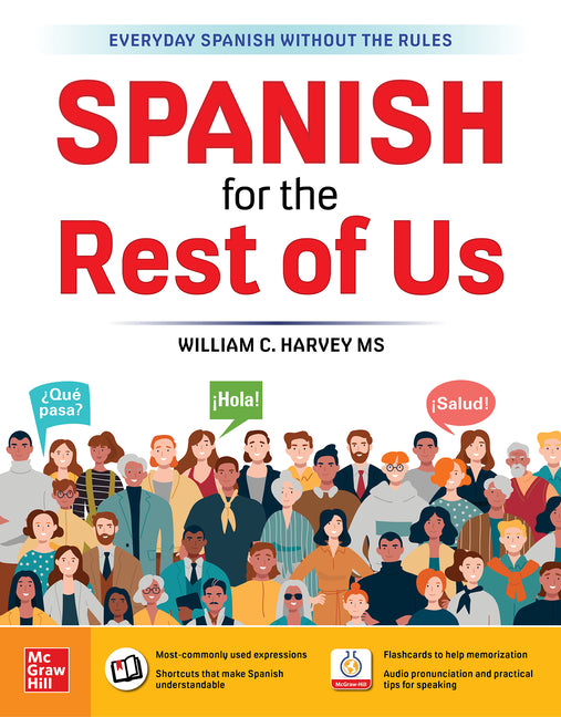 Spanish for the Rest of Us -- William C. Harvey, Paperback