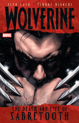 Wolverine: The Death and Life of Sabretooth -- Jeph Loeb, Paperback