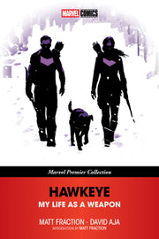 Hawkeye: My Life as a Weapon [Marvel Premier Collection] by Fraction, Matt