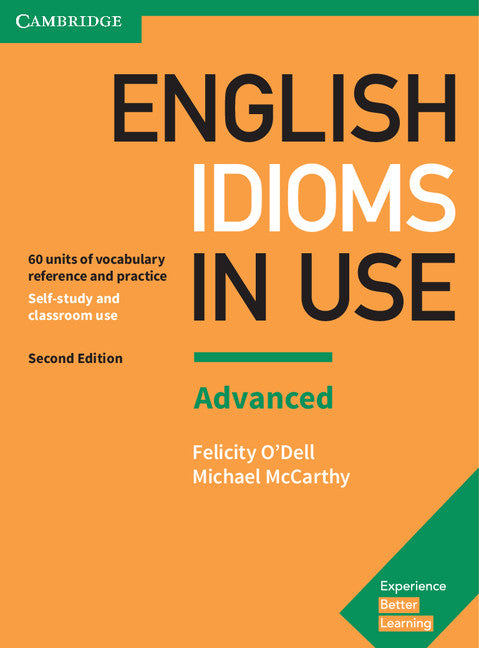 English Idioms in Use Advanced Book with Answers: Vocabulary Reference and Practice -- Felicity O'Dell, Paperback