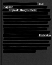 Redaction by Betts, Reginald Dwayne