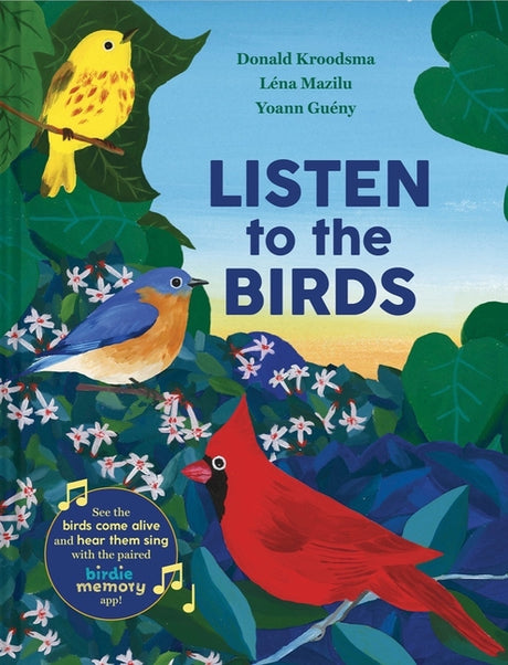 Listen to the Birds -- Donald Kroodsma, Hardcover
