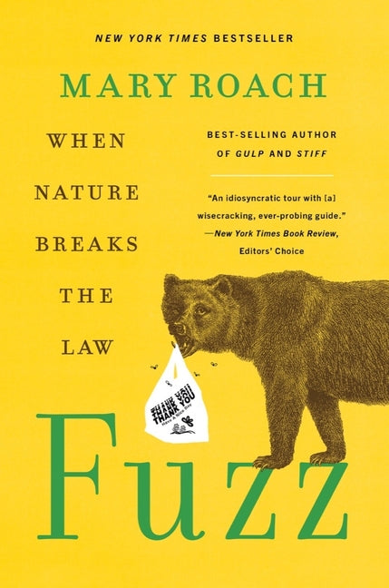 Fuzz: When Nature Breaks the Law -- Mary Roach, Paperback