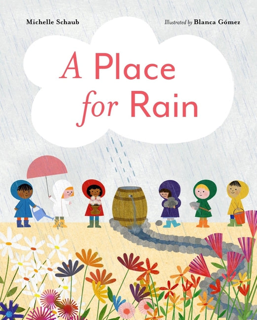 A Place for Rain -- Michelle Schaub, Hardcover