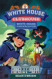White House Undercover (White House Clubhouse #3) by O'Brien, Sean