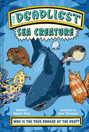 The Deadliest: Sea Creature by Spicer Rice, Eleanor
