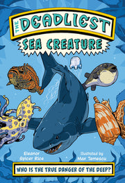 The Deadliest: Sea Creature by Spicer Rice, Eleanor