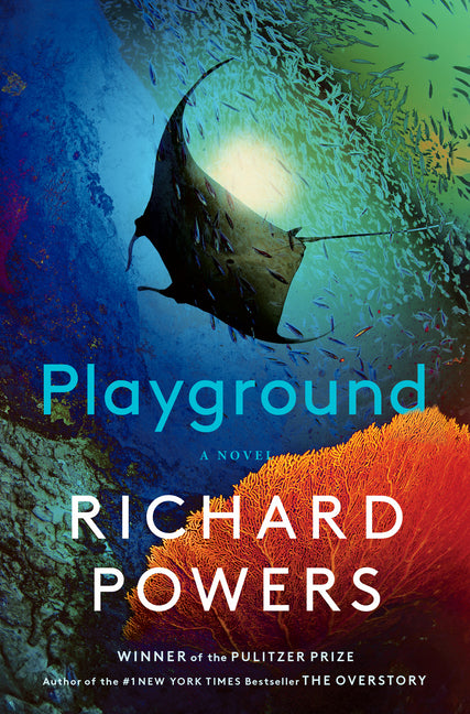 Playground -- Richard Powers, Hardcover