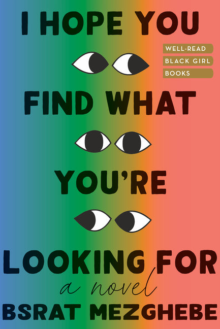 I Hope You Find What You're Looking for -- Bsrat Mezghebe, Hardcover
