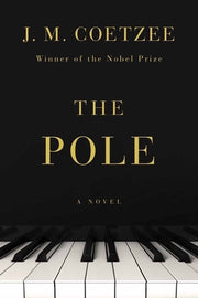 The Pole by Coetzee, J. M.