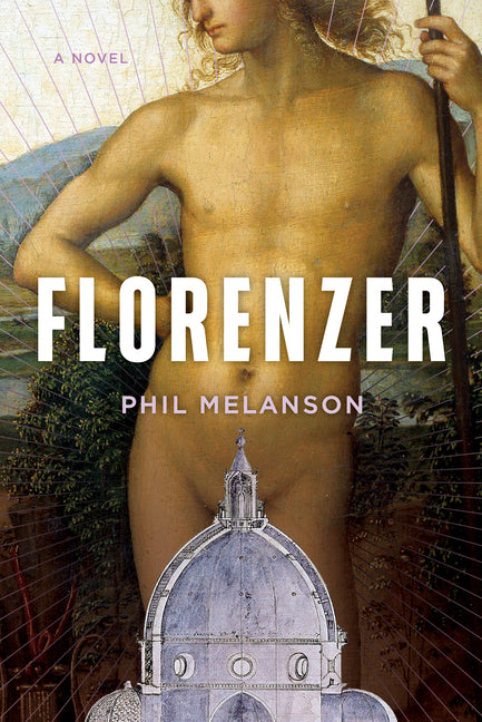 Florenzer -- Phil Melanson, Hardcover