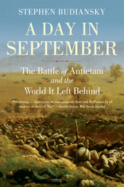 A Day in September: The Battle of Antietam and the World It Left Behind by Budiansky, Stephen