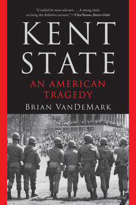 Kent State: An American Tragedy by Vandemark, Brian