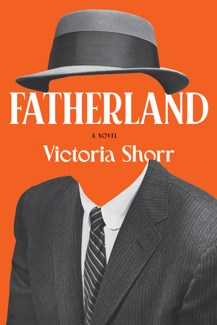 Fatherland -- Victoria Shorr, Hardcover