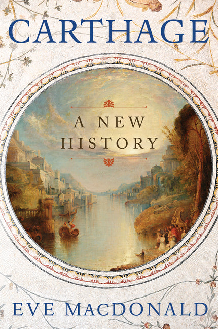 Carthage: A New History by MacDonald, Eve