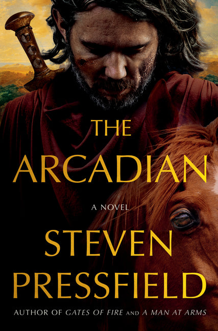 The Arcadian -- Steven Pressfield, Hardcover