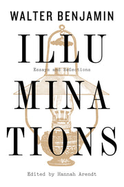Illuminations: Essays and Reflections by Benjamin, Walter