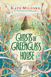 Ghosts of Greenglass House by Milford, Kate