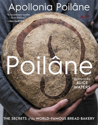 Poilâne: The Secrets of the World-Famous Bread Bakery by Poilâne, Apollonia