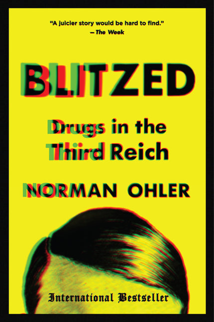 Blitzed: Drugs in the Third Reich -- Norman Ohler, Paperback