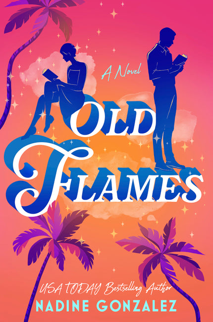 Old Flames -- Nadine Gonzalez, Paperback