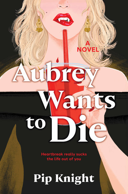 Aubrey Wants to Die -- Pip Knight, Hardcover