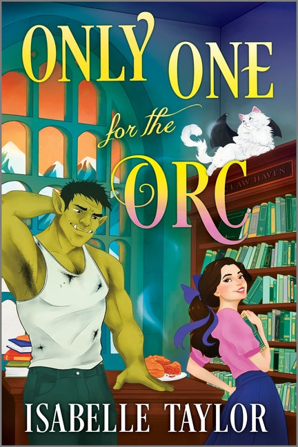 Only One for the Orc: A Cozy Fantasy Romance -- Isabelle Taylor, Paperback