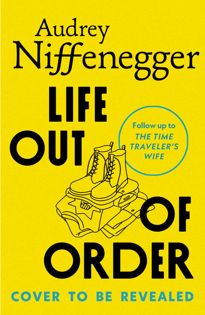Life Out of Order (Standard Edition) -- Audrey Niffenegger, Hardcover